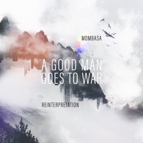 A GOOD MAN GOES TO WAR - MOMBASA REINTERPREATATION,  Mix Cover Art