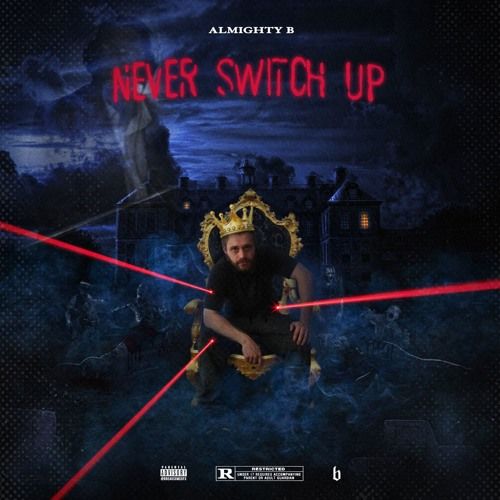 Almighty B – Never Switch Up: Music