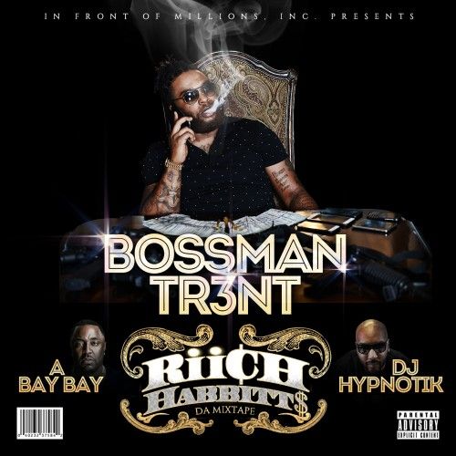 Bossman Tr3nt – Riich Habbitt$: Music