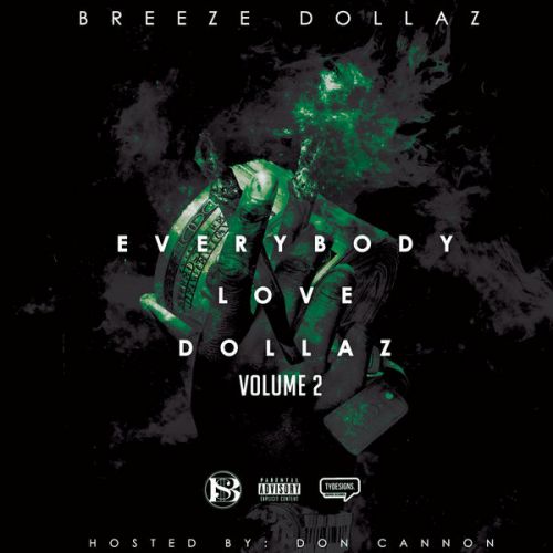 Breeze Dollaz x Don Cannon Everybody Love Dollaz Vol. 2: Music