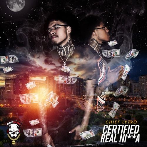 Chief Lytro – Certified Real Ni**a: Music