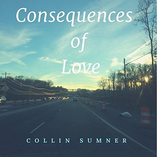 Collin Sumner - Consequences Of Love,  Album Cover Art