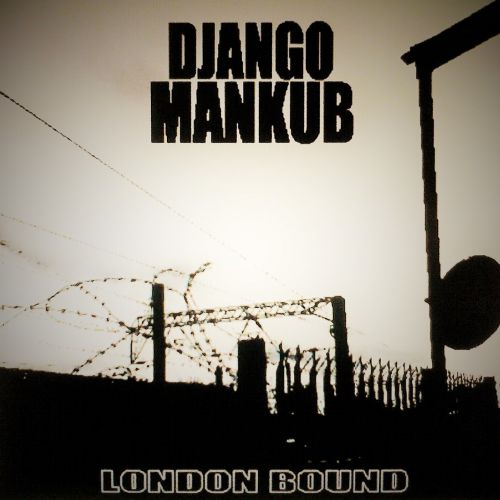 DJANGO MANKUB – LONDON BOUND BEAT TAPE: Music