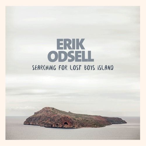 Erik Odsell – Searching For Lost Boys Island: Music