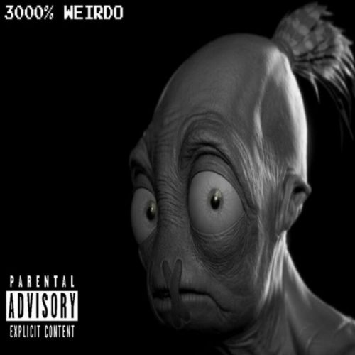 J.E Da Weirdo - 3000% Weirdo, Mixtape Cover Art
