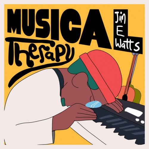 Jim.E.Watts – Musical Therapy: Music