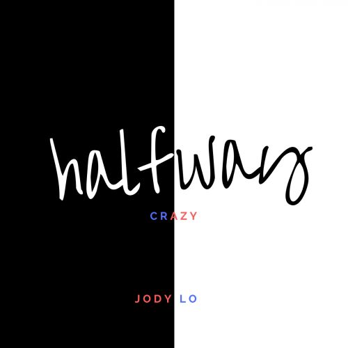 Jody Lo – Halfway Crazy: Music