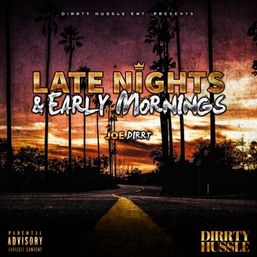 Joe Dirrt – Late Nights & Early Mornings: Music