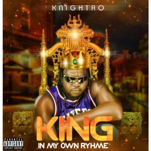 Knightro – King In My Own Rhyme: Music