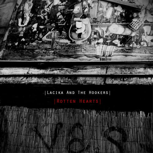 Lacika And The Hookers  – Rotten Hearts: Music