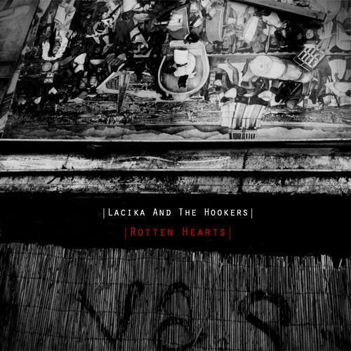 Lacika And The Hookers - Rotten Hearts, Album Cover Art