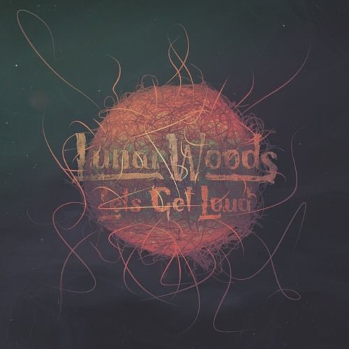 Lunar Woods - Lets Get Loud , Album Cover Art
