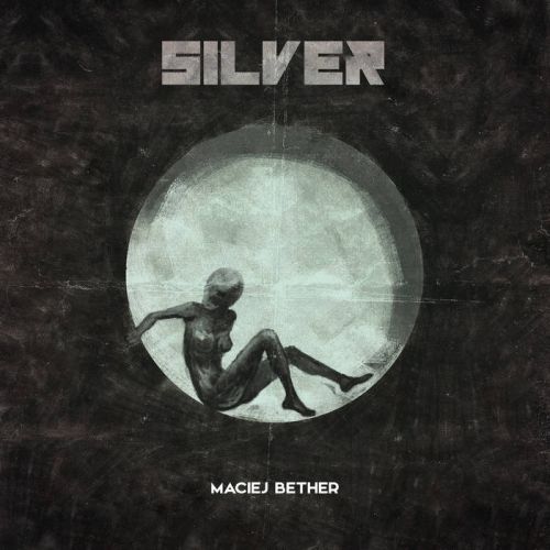 Maciej Bether – Silver (bright side): Music