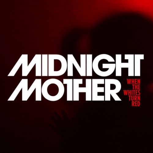 Midnight Mother - When the Whites Turn Red,  EP Cover Art