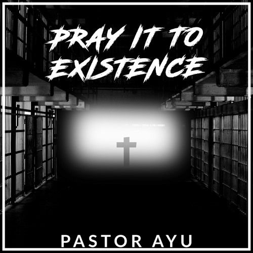 Pastor Ayu - Pray It To Existence, Album Cover Art