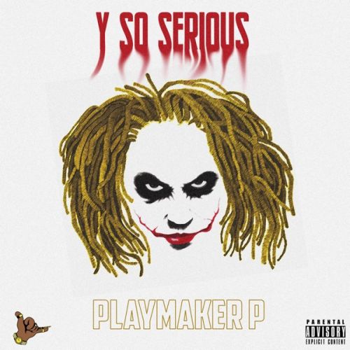 Playmaker P – Y so Serious: Music
