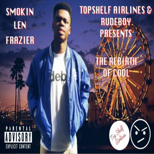 Smokin Len Frazier – The RebirthOf Cool: Music