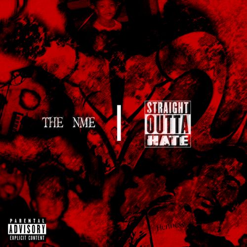 The__NME - Straight Outta Hate, Mixtape Cover Art