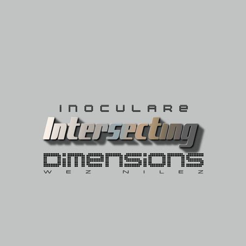 Wez Nilez - Inoculare Intersecting Dimensions, Album Cover Art
