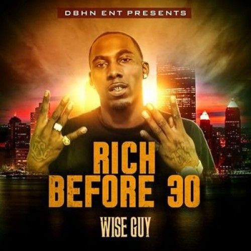 Wise Guy – Rich Before 30: Music